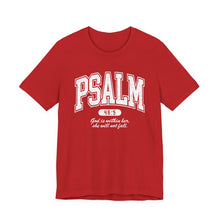 Load image into Gallery viewer, A red short-sleeve crewneck t-shirt with a white graphic print on the front reading 'PSALM 46:5 God is anointed her, who will not fall.' on a solid white background.
