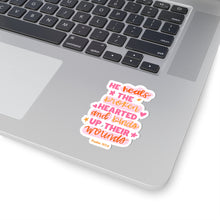 Load image into Gallery viewer, Inspirational Stickers - &quot;He Heals the Brokenhearted&quot; - Uplifting Psalm 147:3 Design

