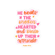 Load image into Gallery viewer, Inspirational Stickers - &quot;He Heals the Brokenhearted&quot; - Uplifting Psalm 147:3 Design
