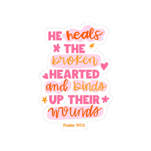 Inspirational Stickers - "He Heals the Brokenhearted" - Uplifting Psalm 147:3 Design