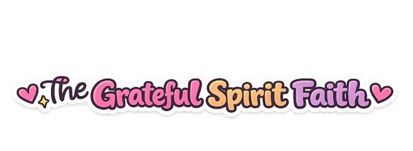 The Grateful Spirit Faith 
